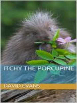 cover image of Itchy the Porcupine